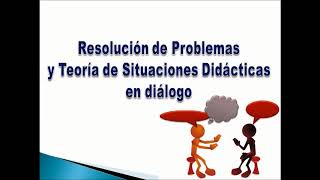 Resolución de Problemas y Teoría de Situaciones Didácticas en diálogo [upl. by Wincer]