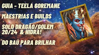 GUIA  TEELA GOREMANE  MAESTRIAS E BUILDS  HIDRA SOLO DRAGÃO E GOLEM 2024  RAID Shadow Legends [upl. by Luahs571]