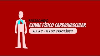 Pulso Carotídeo  ausculta e palpação  Aula 7  Exame Físico Cardiovascular [upl. by Ivetts]