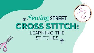 How to Cross Stitch Learning The Stitches [upl. by Rednav]