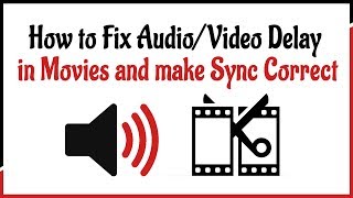 How to Fix AudioVideo Delay in Movies and make Sync Correct [upl. by Montagu]