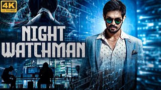 NIGHT WATCHMAN 4K  Suspense Thirller South Movie Full  Nakul Aanchal Munjal  Action Movie [upl. by Anirbac]