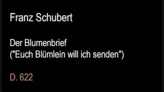 Schubert D622 Der Blumenbrief Euch Blümlein will ich sendenwmv [upl. by Enyalb806]