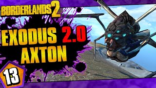 Borderlands 2  Exodus 20 Mod Axton Funny Moments And Drops  Day 13 [upl. by Suckram329]