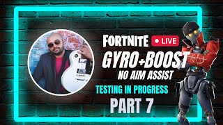 Testing in Progress PART 7 GyroBoost in FORTNITENO AIM ASSIST [upl. by Novanod168]