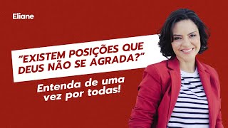 “Existem posições que Deus não se agrada” Entenda de uma vez por todas [upl. by Fremont]