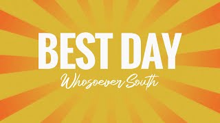 Best Day Lyric Video  Whosoever South [upl. by Aoht]