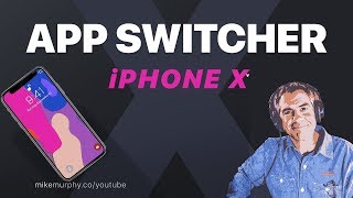 How to use App Switcher on iPhone X [upl. by Aniat]