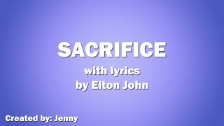 SACRIFICE with lyrics by Elton John [upl. by Malanie105]