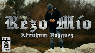 Rezo Mio  Abraham Vazquez Video Oficial [upl. by Ailegnave756]