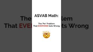 ASVAB Math The Per Problem That EVERYONE Gets Wrong 🤯 [upl. by Armilda395]