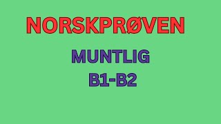 Norskprøven Muntlig B1B2  10 Spørsmål og Svar [upl. by Ytitsahc393]