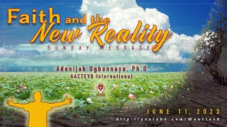 Dr O Sunday Message  Faith and the New Reality  AACTEV8 International  June 11 2023 [upl. by Knowland]