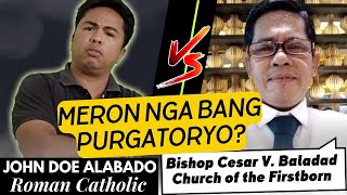 👉Meron nga bang PURGATORYO Talakayan Roman Catholic vs Church of the Firstborn [upl. by Walczak]