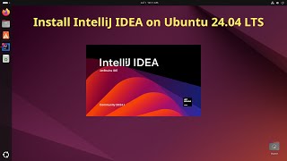 How install IntelliJ IDEA 2024 on Ubuntu 2404 LTS [upl. by Jonina]