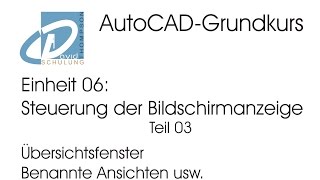 AutoCADGrundkurs  Einheit 06 Steuerung der Bildschirmanzeige  Teil 03 [upl. by Hild]