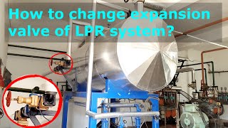 How to change expansion valve of LPR system [upl. by Clance]