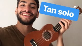 Como tocar TAN SOLO EN UKELELE acordes y rasgueo los piojos tutorial [upl. by Sidnak]