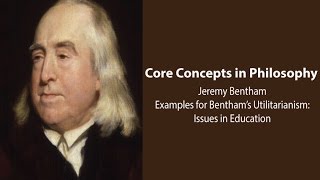 Jeremy Bentham Introduction  Utilitarianism Examples Education  Philosophy Core Concepts [upl. by Notelrahc]