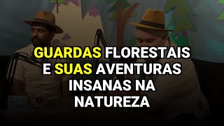 Guardas Florestais e suas Aventuras Insanas na Natureza [upl. by Egwan]