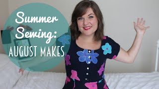 Summer Sewing August Finished Makes [upl. by Mcfarland4]