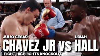 JULIO CESAR CHAVEZ JR VS URIAH HALL HIGHLIGHTS  KNOCKOUT [upl. by Ahsyad]