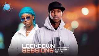 The Lockdown Sessions Ft Dj Bash amp Sir M [upl. by Ymar514]