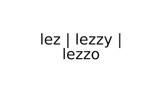 lez  lezzy  lezzo slang slangs english meaning meanings definition definitions [upl. by Cad]