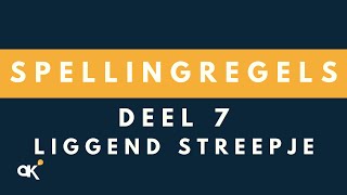 Spellingregels deel 7 Liggend Streepje [upl. by Ciapas]