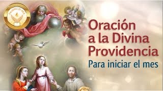 ORACION A LA DIVINA PROVIDENCIA  Para iniciar el mes [upl. by Segroeg]