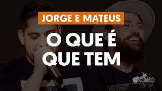 O QUE É QUE TEM  Jorge e Mateus aula de violão  Como tocar no violão [upl. by Pallaten219]