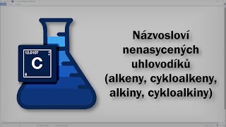 Chemie  Názvosloví nenasycených uhlovodíků alkeny cykloalkeny alkiny cykloalkiny [upl. by Longerich]