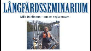 LaÌŠngfaÌˆrdsseminarium Milo Dahlman  om att segla ensam [upl. by Reinhard]