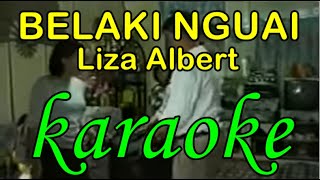 BELAKI NGUAI KARAOKE Liza Albert [upl. by Nilyam994]