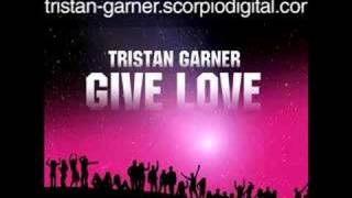 Tristan Garner  Give Love [upl. by Anaoj]