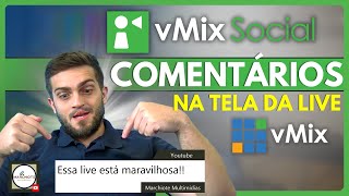 TUTORIAL vMix  vMix Social Exibir comentários na tela da live [upl. by Marlie628]