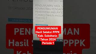 Pengumuman hasil seleksi PPPK 2024 KabSukoharjo shorts pppk seleksipppk2024 pengumumanpppk [upl. by Wilmott]