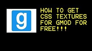 How To Get CSS Textures For Garrys Mod For Free [upl. by Uriel952]