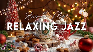 Christmas Jazz 🎄 Relaxing Jazz Coffee Music amp Christmas Bossa Nova Piano for Holiday Atmosphere [upl. by Shoshana413]