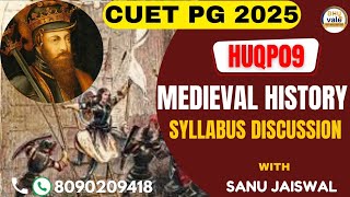 CUET PG 2025  Medieval History Syllabus Discussion  HUQP09  SYLLABUS DETAILS by Sanu Maam [upl. by Leupold812]