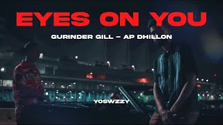 Gurinder Gill AP Dhillon  Eyes on You [upl. by Tterraj678]