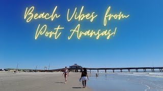 Beach Vibes Beautiful Day in Port Aransas [upl. by Adnofal50]