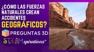 Preguntas 3D de STEAMspirations ¿Cómo las fuerzas naturales crean accidentes geográficos [upl. by Haakon]