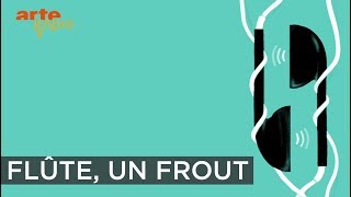 Flûte un frout  Sex and sounds  ARTE Radio Podcast [upl. by Hall]