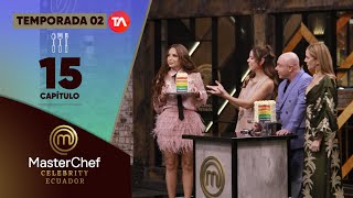 CAPÍTULO 15  TEMPORADA 02  MASTERCHEF CELEBRITY ECUADOR [upl. by Jeu]