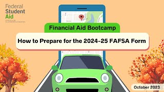 October 2023  Financial Aid Bootcamp How to Prepare for the 202425 FAFSA Form [upl. by Hallette]