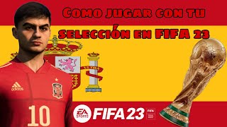 Como jugar con tu selección nacional modo carrera jugador en FIFA 23 [upl. by Nivk]