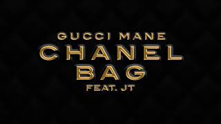 Gucci Mane  Chanel Bag feat JT Official Audio [upl. by Chaves]