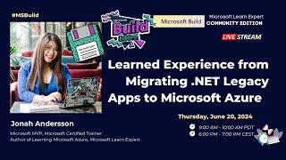 Learned Experience Migrating Legacy Apps to Azure  MSBuild 2024 Edition [upl. by Peale]