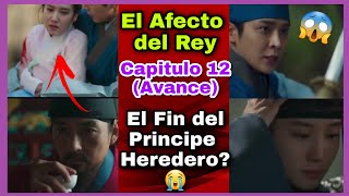 El Afecto del Rey Capitulo 12 The Kings Affection Avance  Resumen [upl. by Anerev]